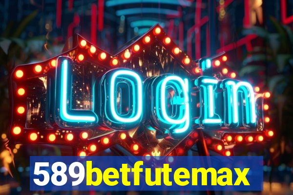 589betfutemax futebol ao vivo